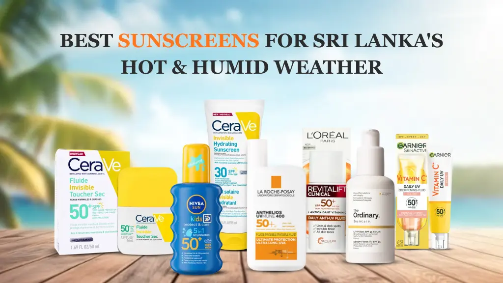 Shop Best Sunscreens for Sri Lanka’s Hot